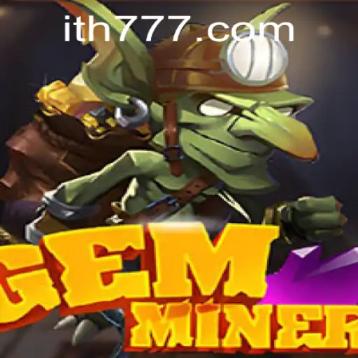 GemMiner: Dive into a World of Adventure and Riches