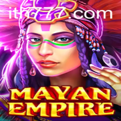 Exploring the World of MayanEmpire: A Thrilling Adventure with th777