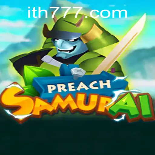An In-Depth Look at the Game 'PreachSamurai' and its Engaging Gameplay Dynamics featuring Keyword 'th777'