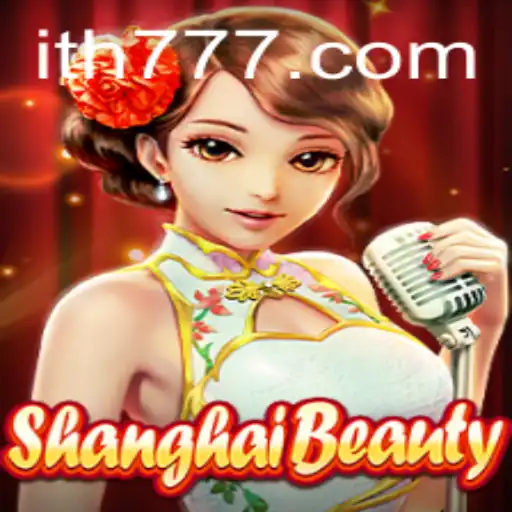 Exploring the Allure of ShanghaiBeauty - A Captivating Journey into the World of th777